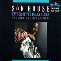 Son House:Father Of The Delta Blues: The Complete 1965 Sessions